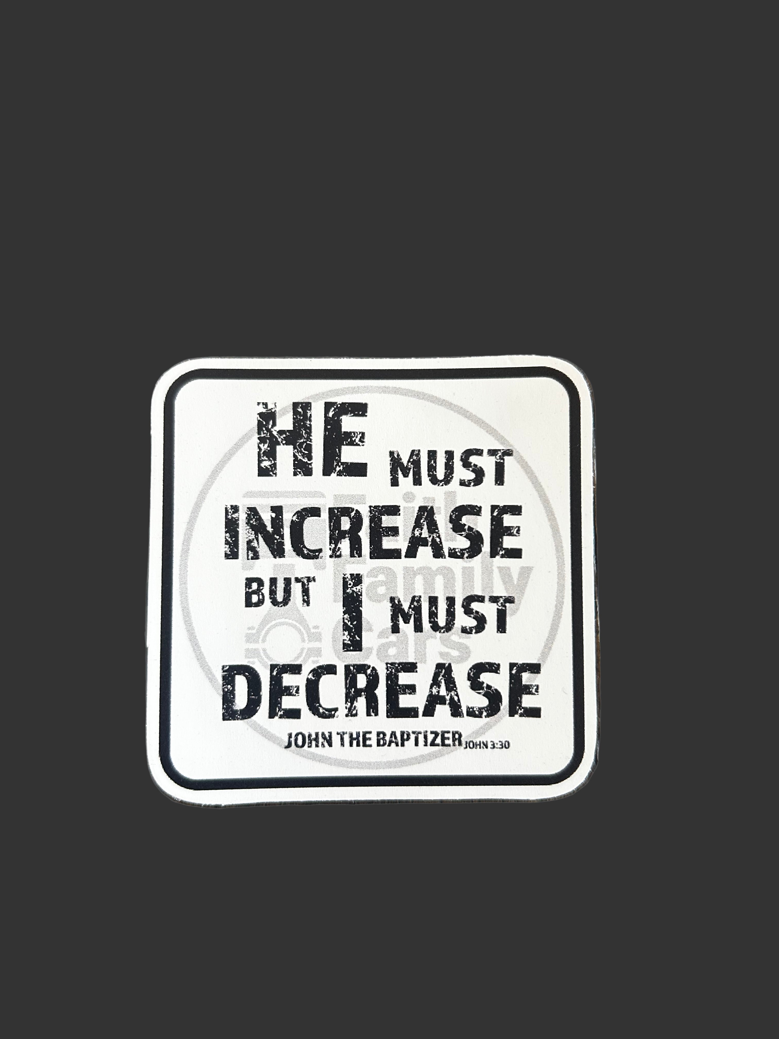 Incerease Sticker Professional He Must Increase Sticker – Faith Family Cars